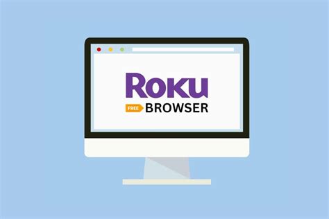 21 Best Web Browsers For Your Roku Device Techcult