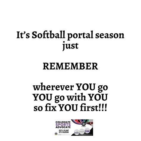 It S Softball Portal Season Just Remember Wherever You Go You Go With It S Softball Portal Season Just Remember Wherever You Go You Go With