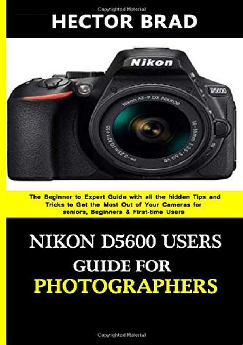 Pdf Download Free Nikon D5600 Users Guide For Photographers The Pdf Download Free Nikon D5600 Users Guide For Photographers The