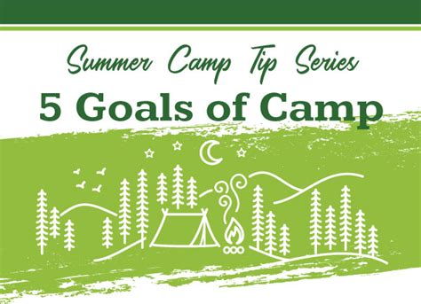 Summer Camp Tips The 5 Goals Of Camp Everything Summer Camp Summer Camp Tips The 5 Goals Of Camp Everything Summer Camp