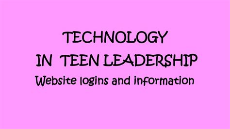 Technology In Teen Leadership Website Logins And Information Ppt Download Technology In Teen Leadership Website Logins And Information Ppt Download