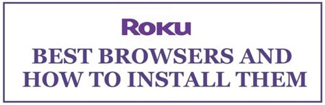 The 6 Best Roku Web Browsers 2024 Free Roku Browsers